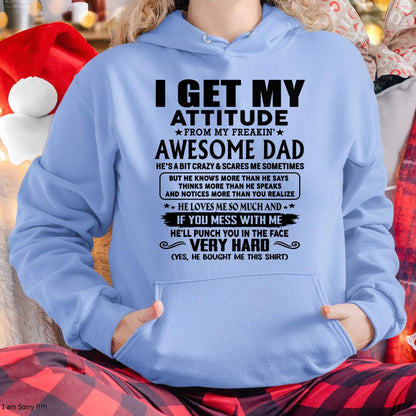Thanks Dad - I GET MY ATTITUDE FROM MY FREAKIN' AWESOME DAD - Gift for Son and Daughter From Dad - SNOW00 (SKU-TDD-CU-00)