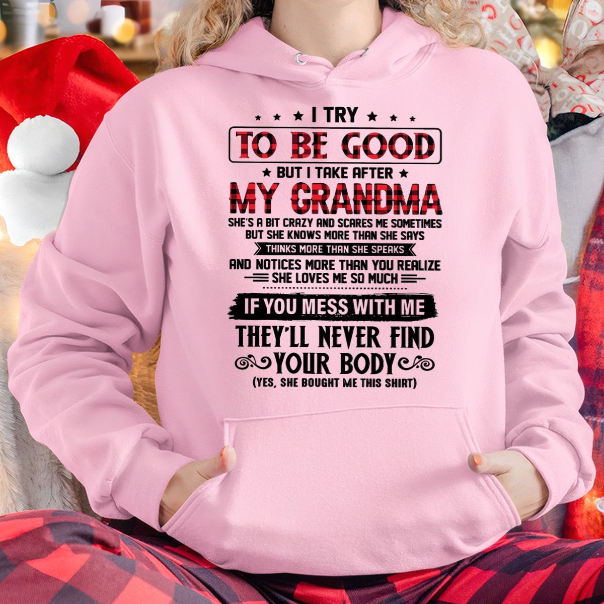 I TRY TO BE GOOD BUT I TAKE AFTER MY GRANDMA - From grandma for granddaughter - snow00 (SKU07-102-00)