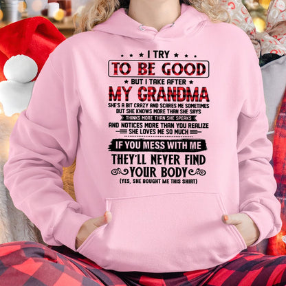 I TRY TO BE GOOD BUT I TAKE AFTER MY GRANDMA - From grandma for granddaughter - snow00 (SKU07-102-00)