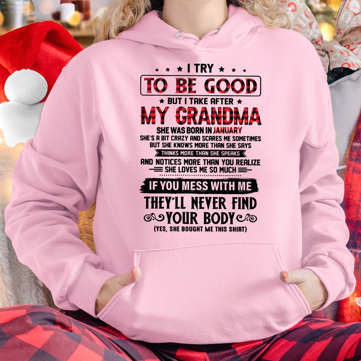 I TRY TO BE GOOD BUT I TAKE AFTER MY GRANDMA - From grandma for granddaughter - snow01 (SKU07-102-01)