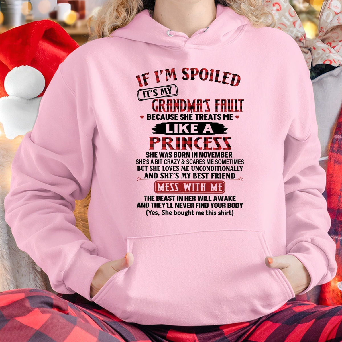 IF I'M SPOILED IT'S MY GRANDMA'S FAULT ♥ BECAUSE SHE TREATS ME ♥ LIKE A PRINCESS - From Grandma for granddaughter - snow11 (SKU07-92-11)