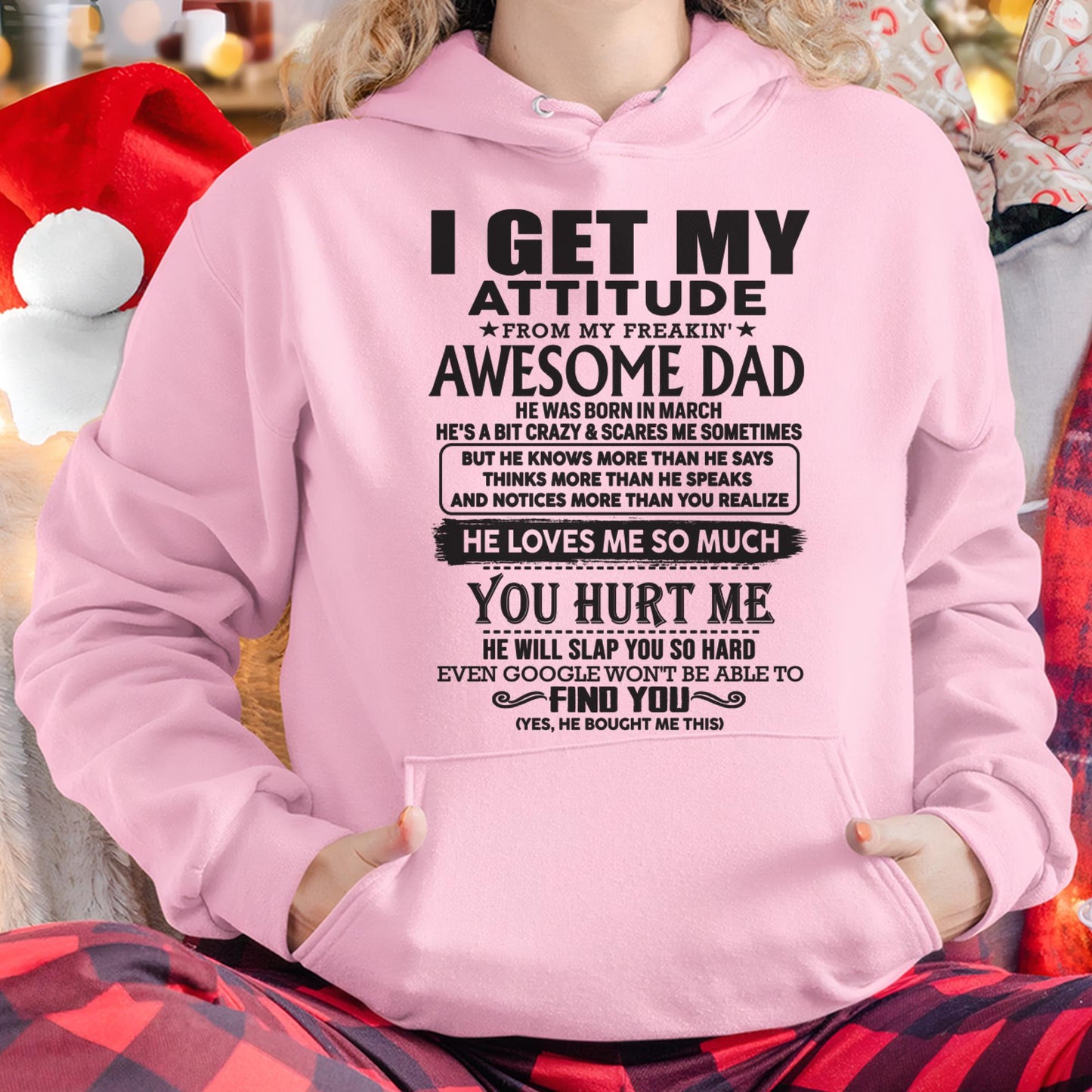 March - I GET MY ATTITUDE FROM MY FREAKIN' AWESOME DAD - Gift for Son and Daughter From Dad - SNOW03 (SKU-TDD-03)