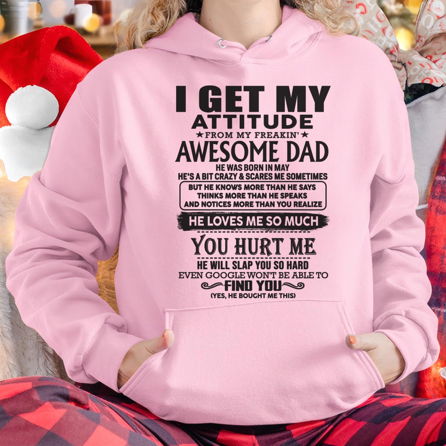 May - I GET MY ATTITUDE FROM MY FREAKIN' AWESOME DAD - Gift for Son and Daughter From Dad - SNOW05 (SKU-TDD-05)