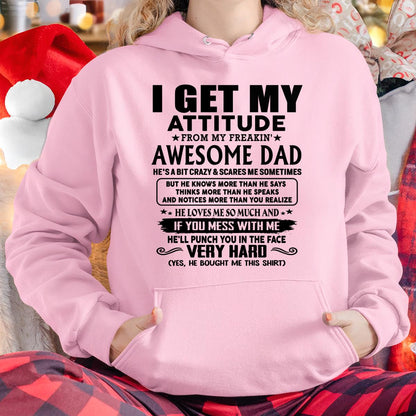 Thanks Dad - I GET MY ATTITUDE FROM MY FREAKIN' AWESOME DAD - Gift for Son and Daughter From Dad - SNOW00 (SKU-TDD-CU-00)