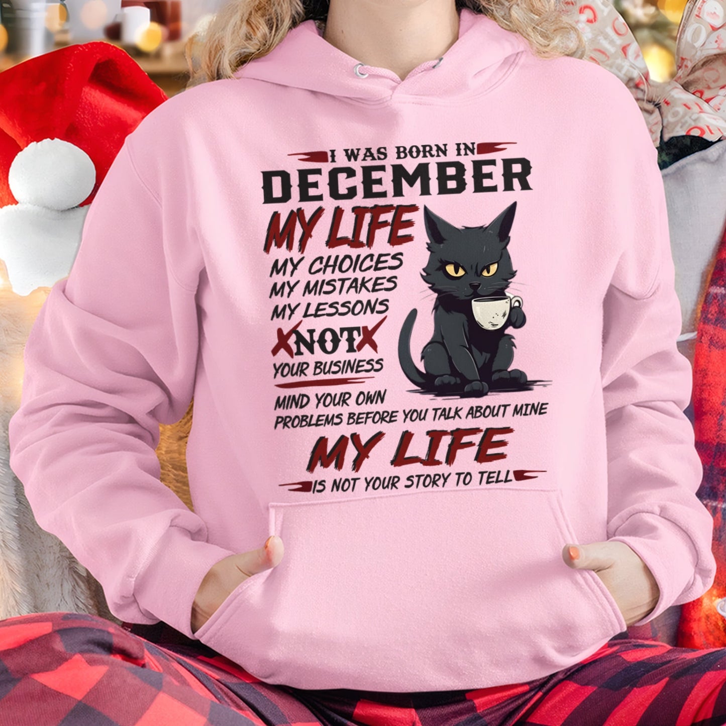 Born in December – My Life My Choices Quote Cat Design - FMA SNOW12 (SKU09-92-12)