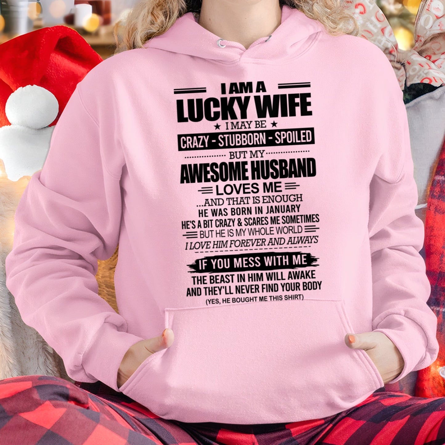 I AM A LUCKY WIFE I MAY BE CRAZY - STUBBORN - SPOILED T-Shirt – Birthday Gift From January Husband / Man - snow01 (SKU12-297-01)