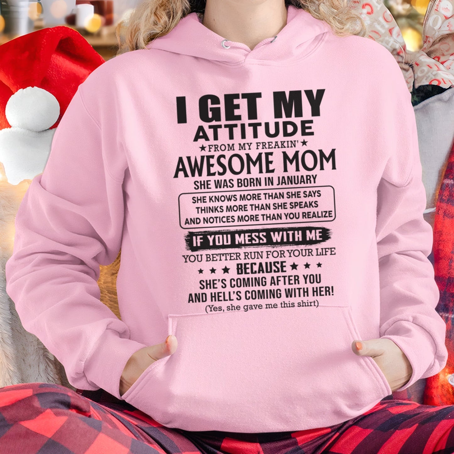 JANUARY - I GET MY ATTITUDE FROM AWESOME MOM - to my Daughter from Mom - SNOW01 (SKU08-17-01)