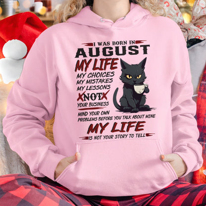 Born in August – My Life My Choices Quote Cat Design - FMA SNOW08 (SKU09-92-08)