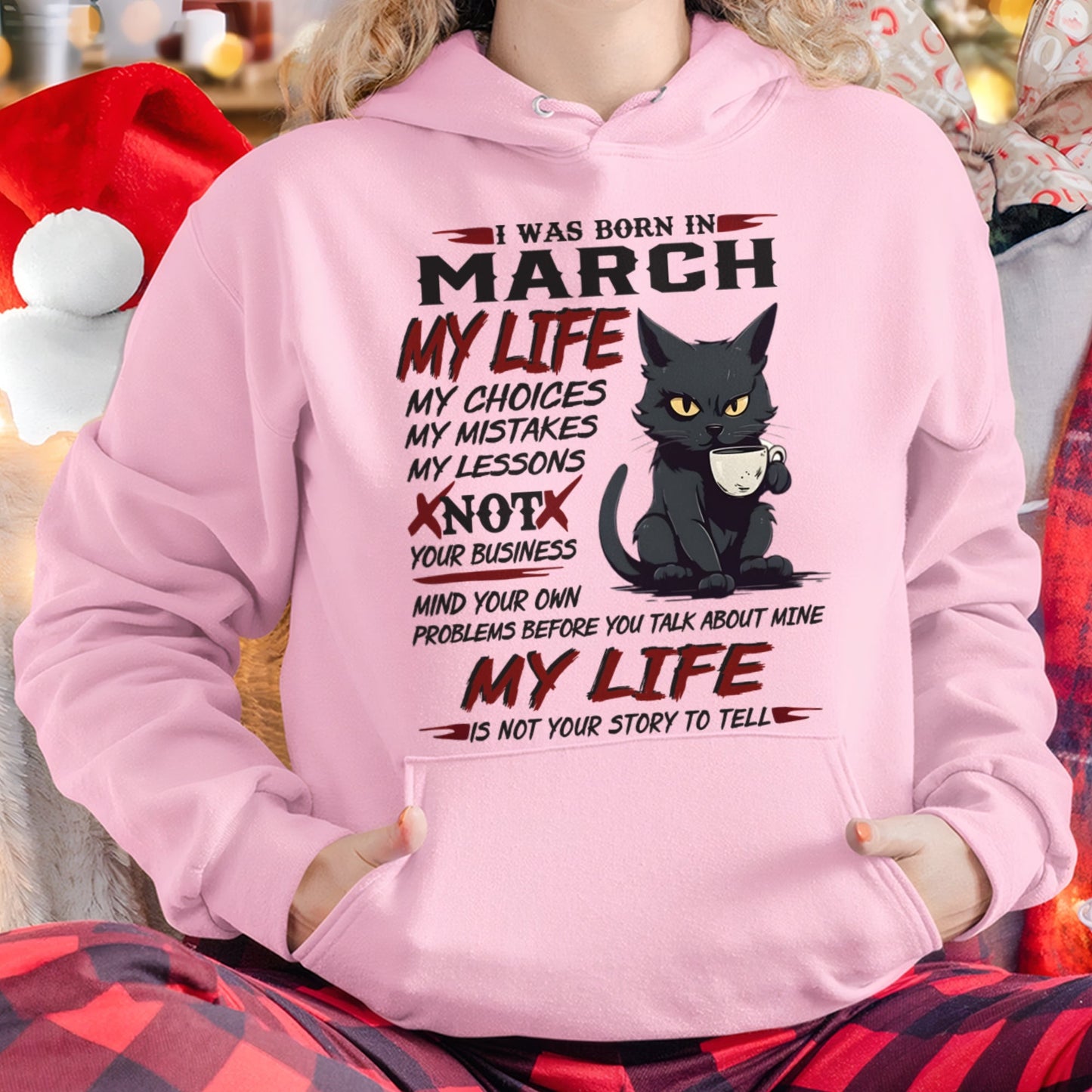 Born in March – My Life My Choices Quote Cat Design - FMA SNOW03 (SKU09-92-03)