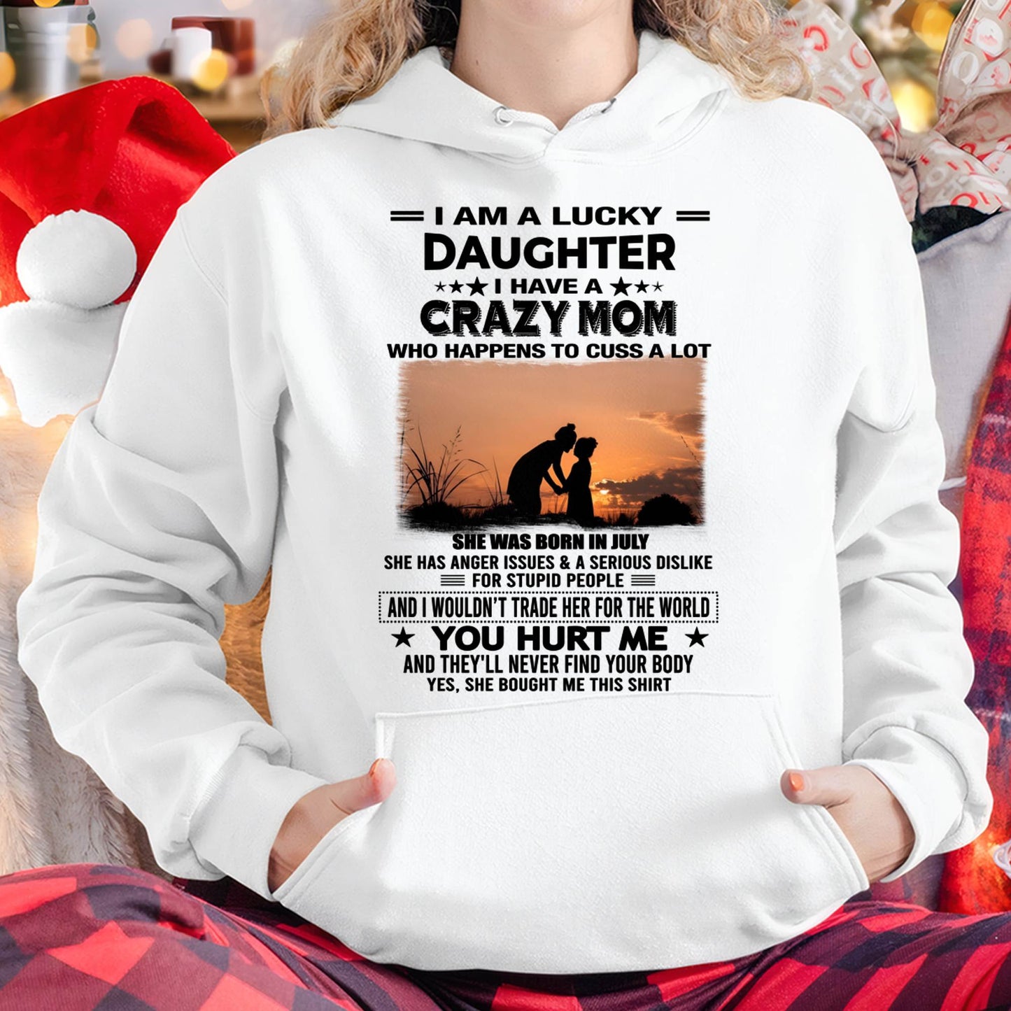 JULY, I WOULDN’T TRADE HER FOR THE WORLD - GIFT T SHIRT FROM MOM TO DAUGHTER - SNOW07 (SKU2603-19-07)