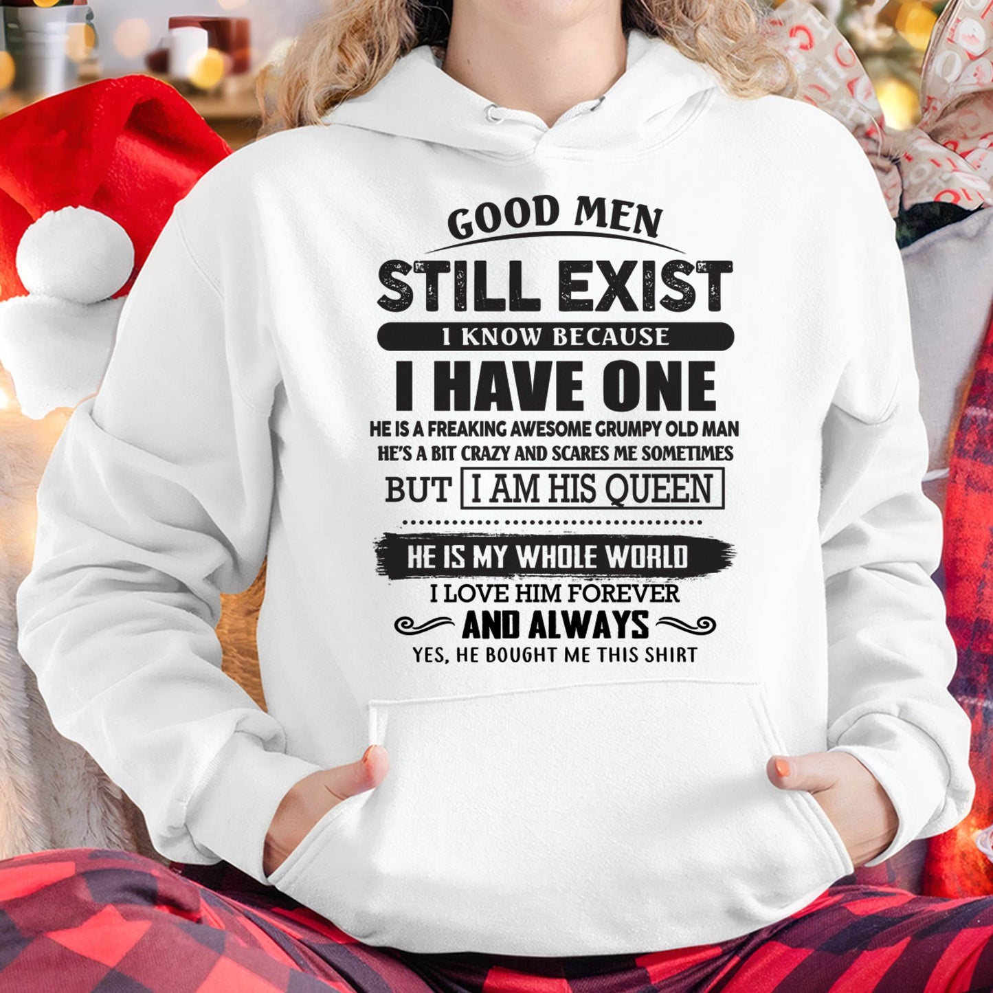 Good Men Still Exist - Perfect Gift For Your Girlfriend, Wife From Boyfriend, Husband - SNOW00 (SKU26T-0192-00)