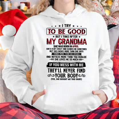 I TRY TO BE GOOD BUT I TAKE AFTER MY GRANDMA - From grandma for granddaughter - snow04 (SKU07-102-04)