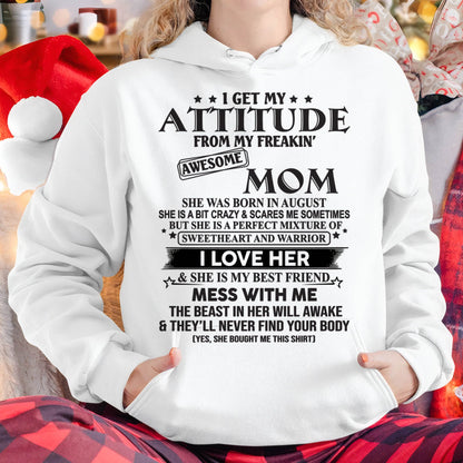 AUGUST, I GET MY ATTITUDE FROM MY FREAKIN AWESOME MOM – GIFT T SHIRT FROM MOM FOR DAUGHTER – SNOW FEMALE08 (SKU2602-101-08)