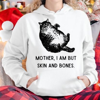 Cat Mother I Am But Skin and Bones T-Shirt