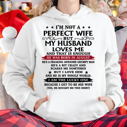 AUGUST, MY HUSBAND LOVES ME AND THAT IS ENOUGH-GIFT T SHIRT FROM HUSBAND TO WIFE – SNOW FEMALE08 (SKU26T-01168-08)
