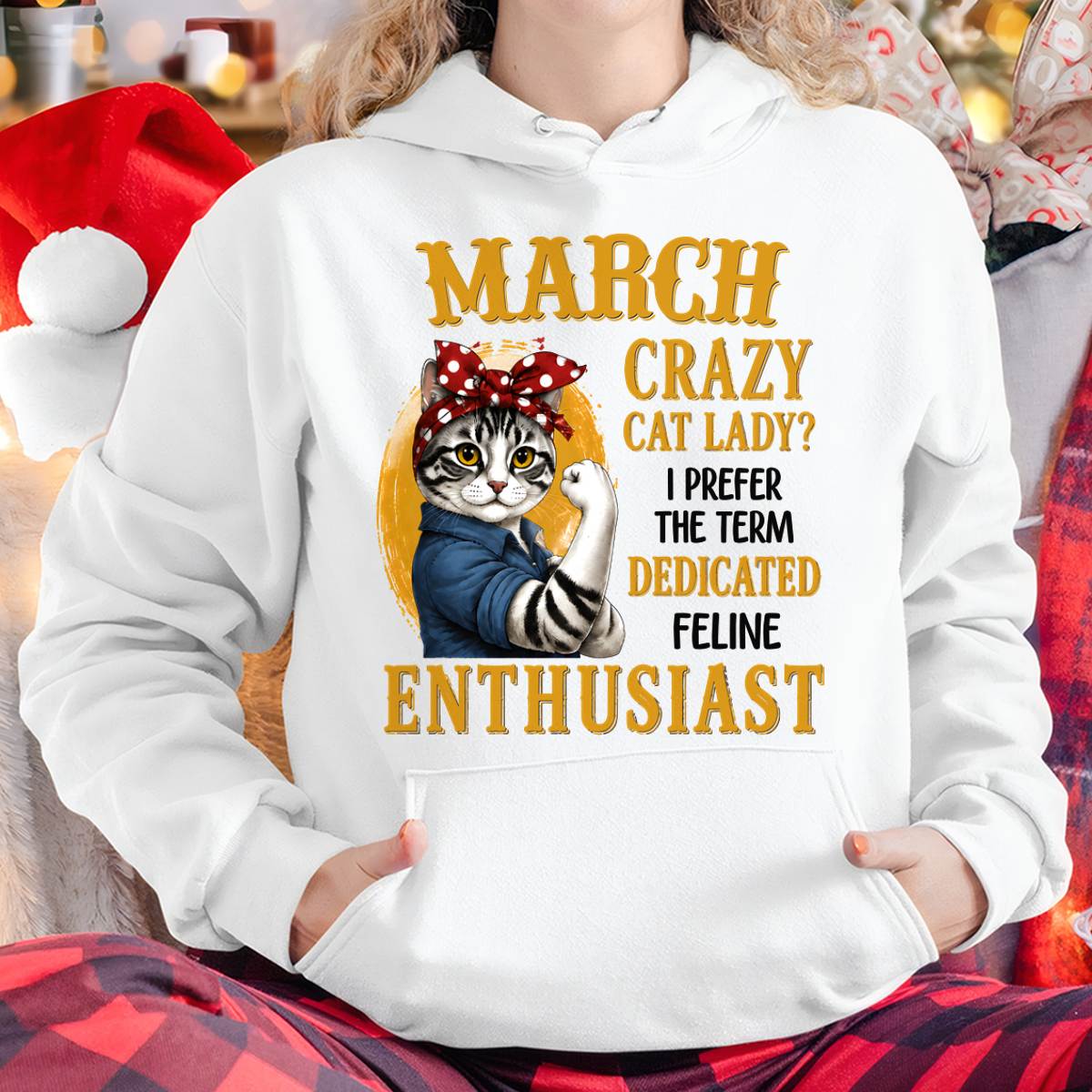 MARCH SHIRT, I PREFER THE TERM DEDICATED FELINE ENTHUSIAST - SNOW03 (SKU2607-316-03)