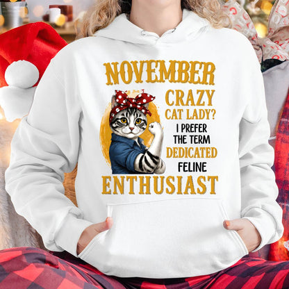 NOVEMBER SHIRT, I PREFER THE TERM DEDICATED FELINE ENTHUSIAST - SNOW11 (SKU2607-316-11)