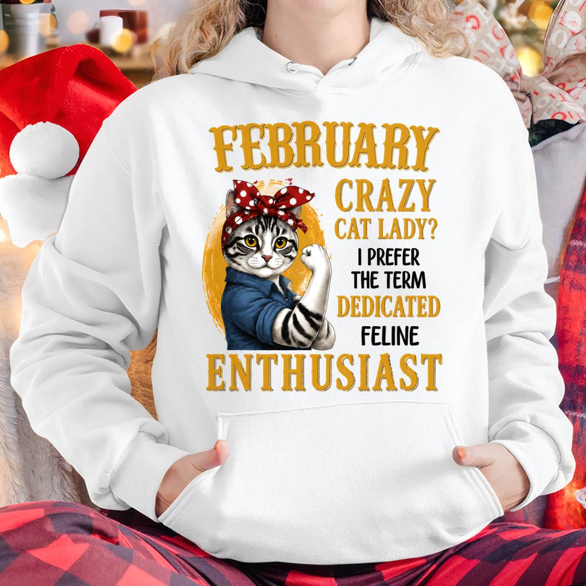 FEBRUARY SHIRT, I PREFER THE TERM DEDICATED FELINE ENTHUSIAST - SNOW02 (SKU2607-316-02)