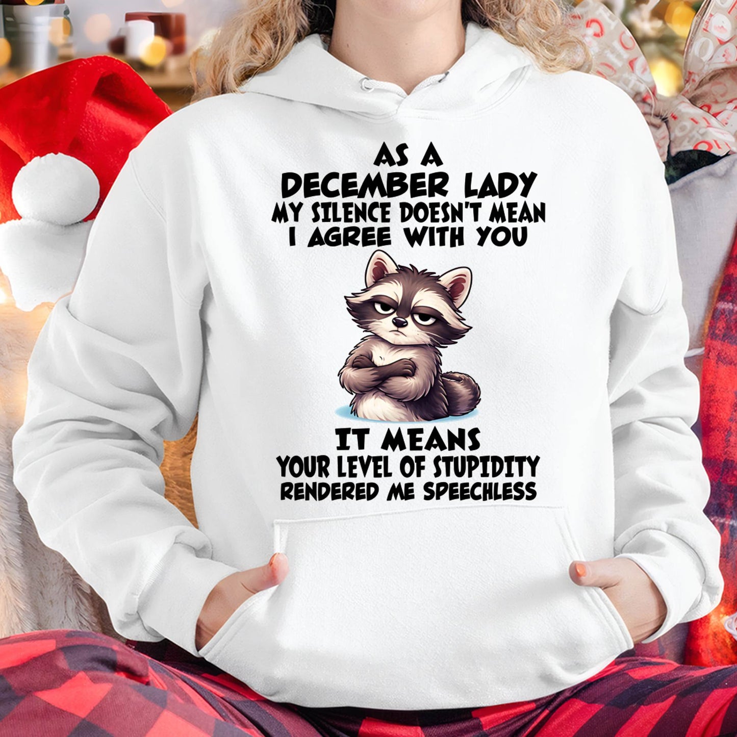 DECEMBER SHIRT, MY SILENCE DOESN'T MEAN I AGREE WITH YOU - SNOW12 (SKU2604-221-12)