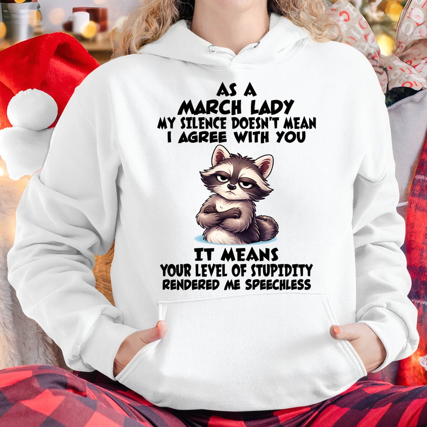 MARCH SHIRT, MY SILENCE DOESN'T MEAN I AGREE WITH YOU - SNOW03 (SKU2604-221-03)