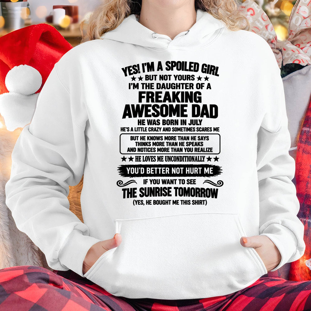 JULY, I’M A SPOILED GIRL - SHIRT FROM DAD TO DAUGHTER - SNOW07 (SKU2609-88-07)