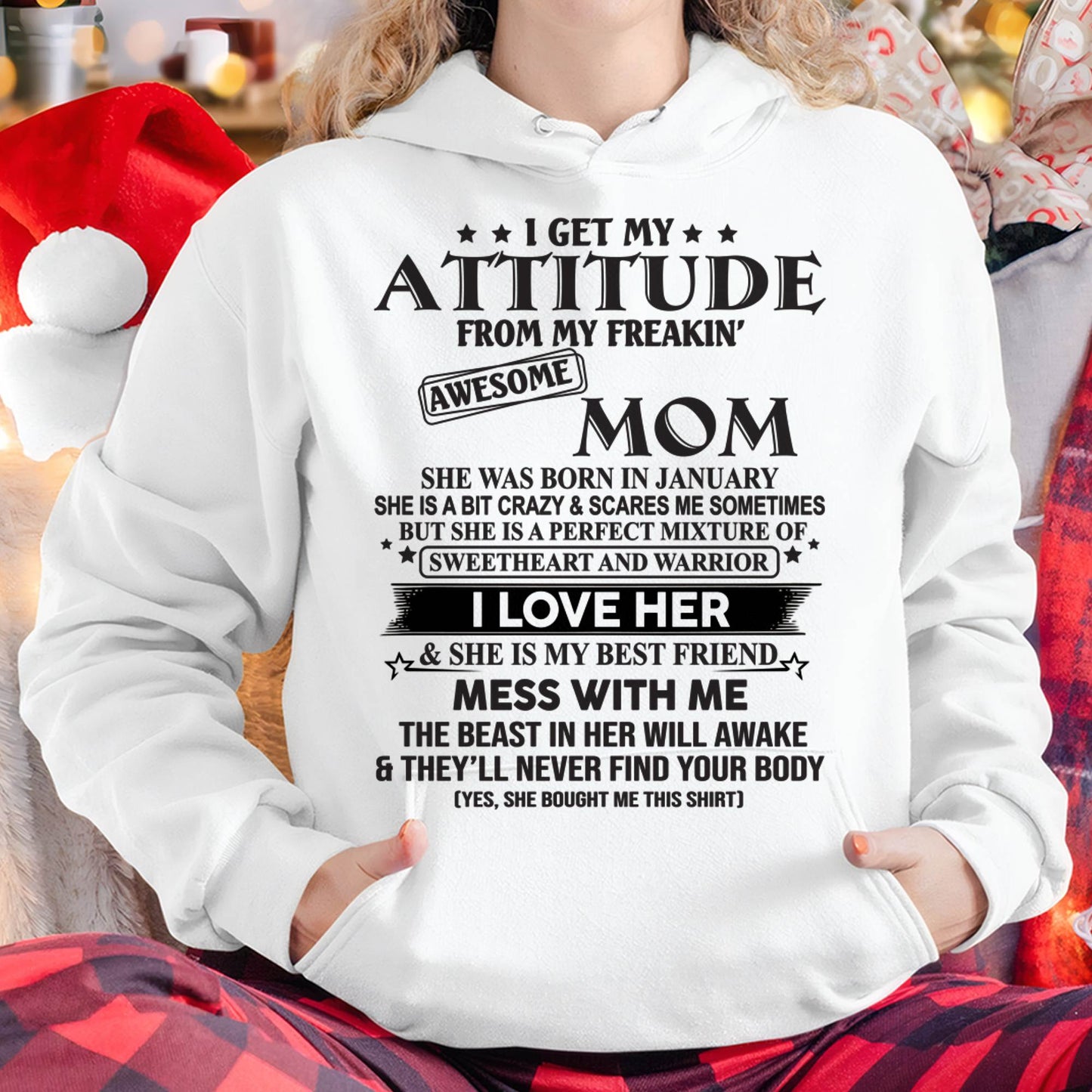 JANUARY, I GET MY ATTITUDE FROM MY FREAKIN AWESOME MOM – GIFT T SHIRT FROM MOM FOR DAUGHTER – SNOW FEMALE01 (SKU2602-101-01)