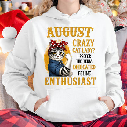 AUGUST SHIRT, I PREFER THE TERM DEDICATED FELINE ENTHUSIAST - SNOW08 (SKU2607-316-08)