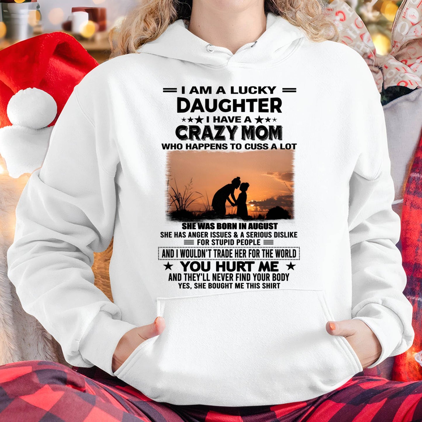 AUGUST, I WOULDN’T TRADE HER FOR THE WORLD - GIFT T SHIRT FROM MOM TO DAUGHTER - SNOW08 (SKU2603-19-08)