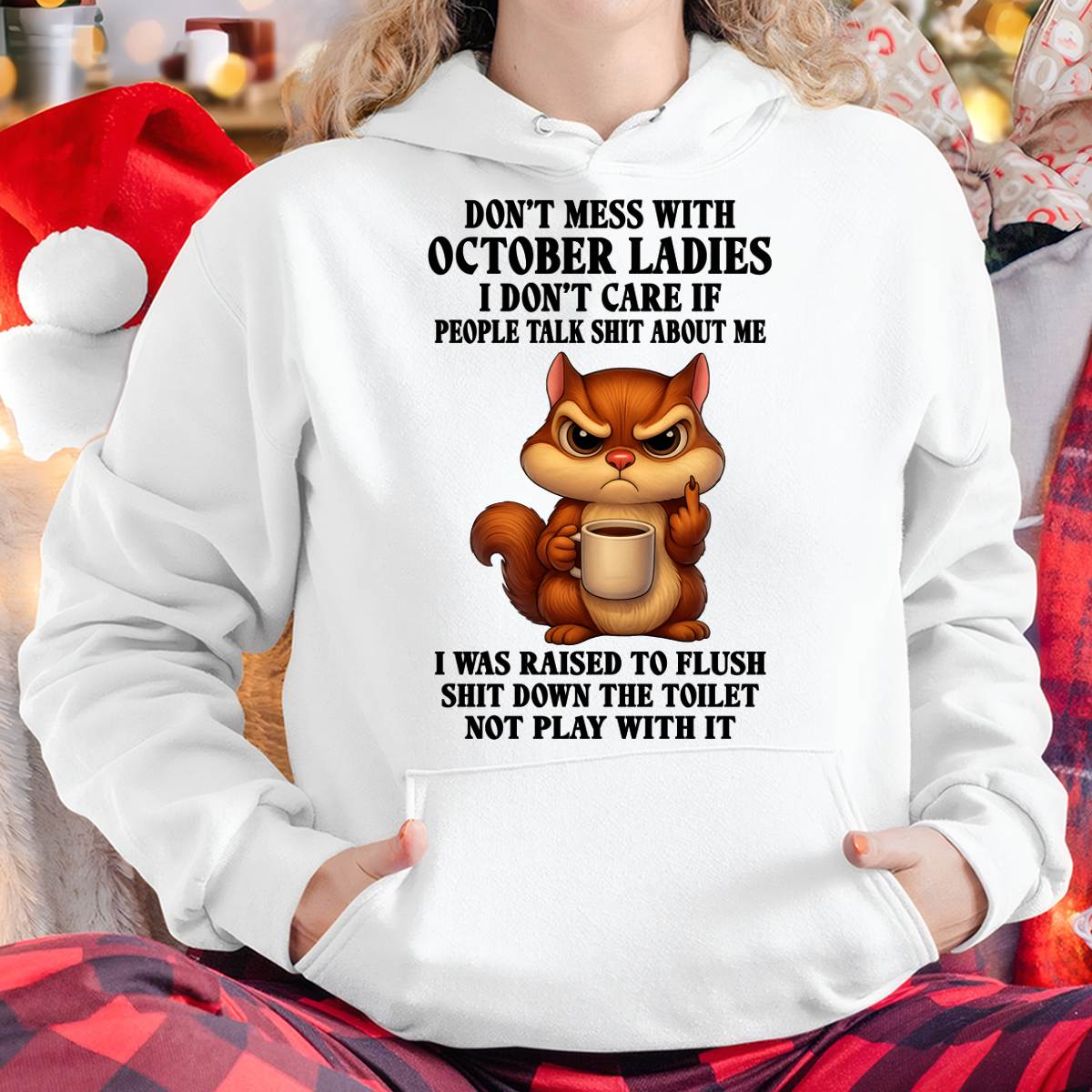 OCTOBER SHIRT, I DON’T CARE IF PEOPLE TALK SHIT ABOUT ME - SNOW10 (SKU2604-263-10)