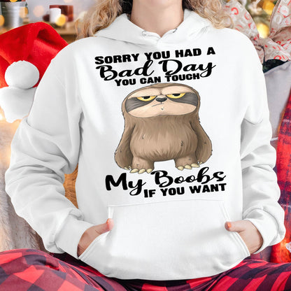 Cute Sloth Sorry You Had A Bad Day T-Shirt