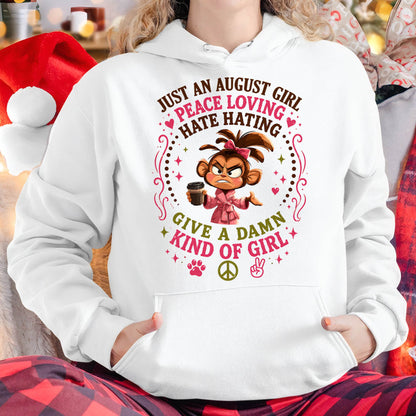 AUGUST SHIRT JUST A AUGUST GIRL PEACE LOVING HATE HATING - SNOW08 (SKU2605-239-08)