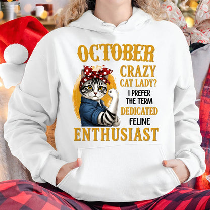 OCTOBER SHIRT, I PREFER THE TERM DEDICATED FELINE ENTHUSIAST - SNOW10 (SKU2607-316-10)