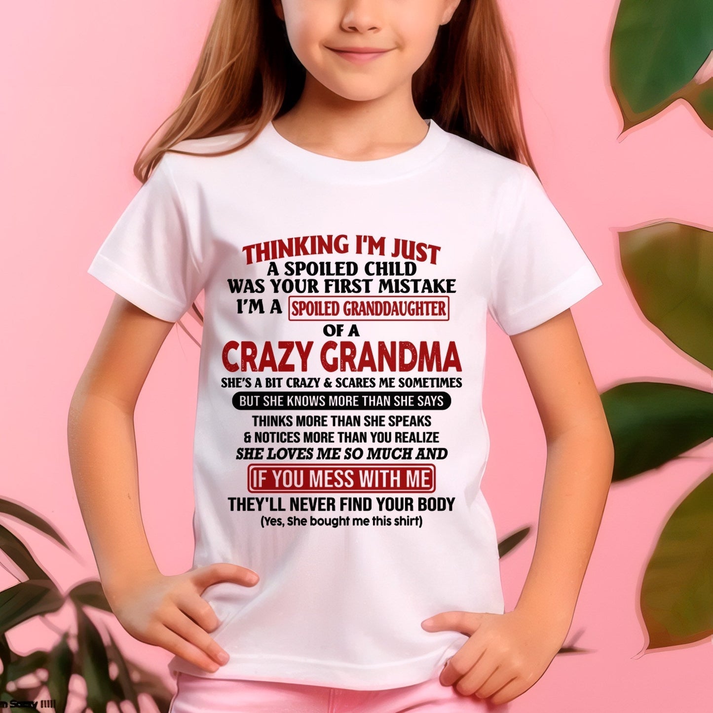 I'M A SPOILED GRANDDAUGHTER OF A CRAZY GRANDMA - From Grandma - snow00 (SKU-GMD1-NTT00)