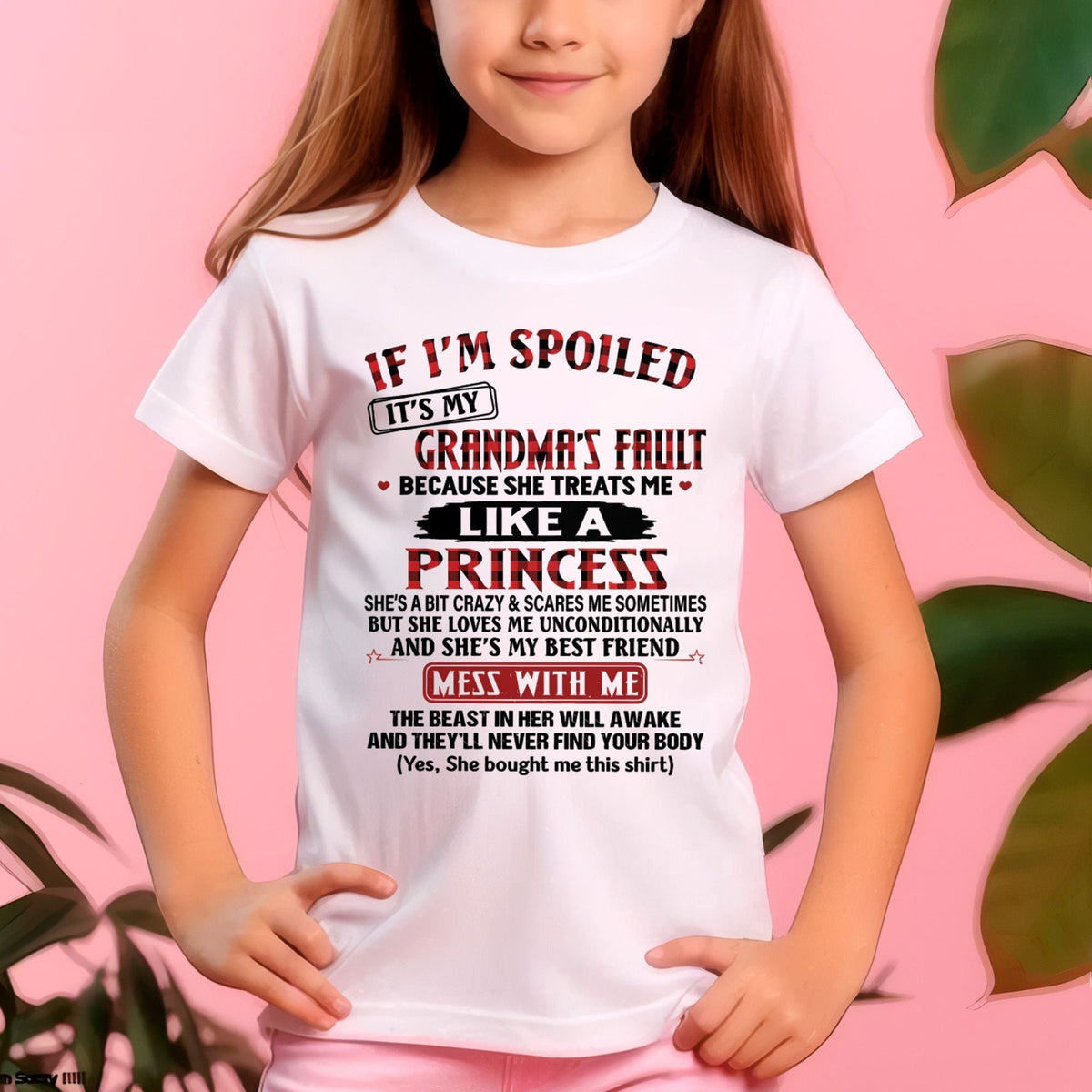 IF I'M SPOILED IT'S MY GRANDMA'S FAULT ♥ BECAUSE SHE TREATS ME ♥ LIKE A PRINCESS - From Grandma for granddaughter - snow00 (SKU07-92-00)