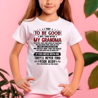 I TRY TO BE GOOD BUT I TAKE AFTER MY GRANDMA - From grandma for granddaughter - snow00 (SKU07-102-00)
