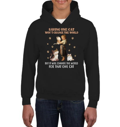 SAVING ONE CAT WON'T CHANGE THE WORLD BUT IT WILL CHANGE THE WORLD FOR THAT ONE CAT