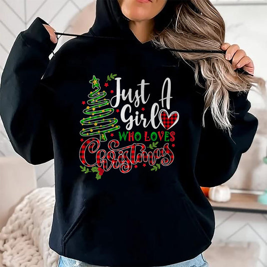 Just a Girl who Loves Christmas a Gift for XMAS Women Girls T-Shirt - Christmas Unisex T-Shirt/Hoodie/Sweatshirt - SNOW00