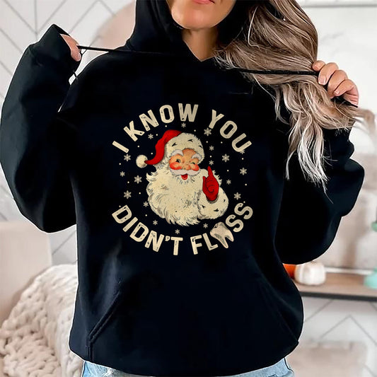 Funny Santa I Know You Didn't Floss Dentist Dental Christmas T-Shirt - Christmas Unisex T-Shirt/Hoodie/Sweatshirt - SNOW00