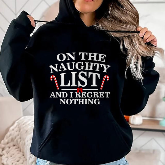 On The Naughty List And I Regret Nothing Funny Xmas Shirt T-Shirt - Christmas Unisex T-Shirt/Hoodie/Sweatshirt - SNOW00