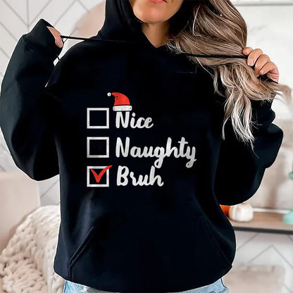 Christmas Nice Naughty Bruh Funny Xmas List Women Men Kids T-Shirt - Christmas Unisex T-Shirt/Hoodie/Sweatshirt - SNOW00