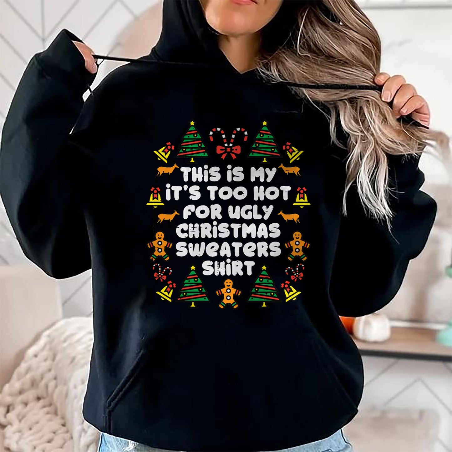 Too Hot Ugly Christmas Sweaters Funny Xmas Men Women Family T-Shirt - Christmas Unisex T-Shirt/Hoodie/Sweatshirt - SNOW00