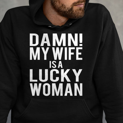 Best Wife Shirt, Wife and Husband Unisex T-Shirt/Hoodie/Sweatshirt HLT00 - Gift for wife T shirt, lucky wife   Funny Sarcastic Humor Damn My Wife Is A Lucky Woman T-Shirt (1)