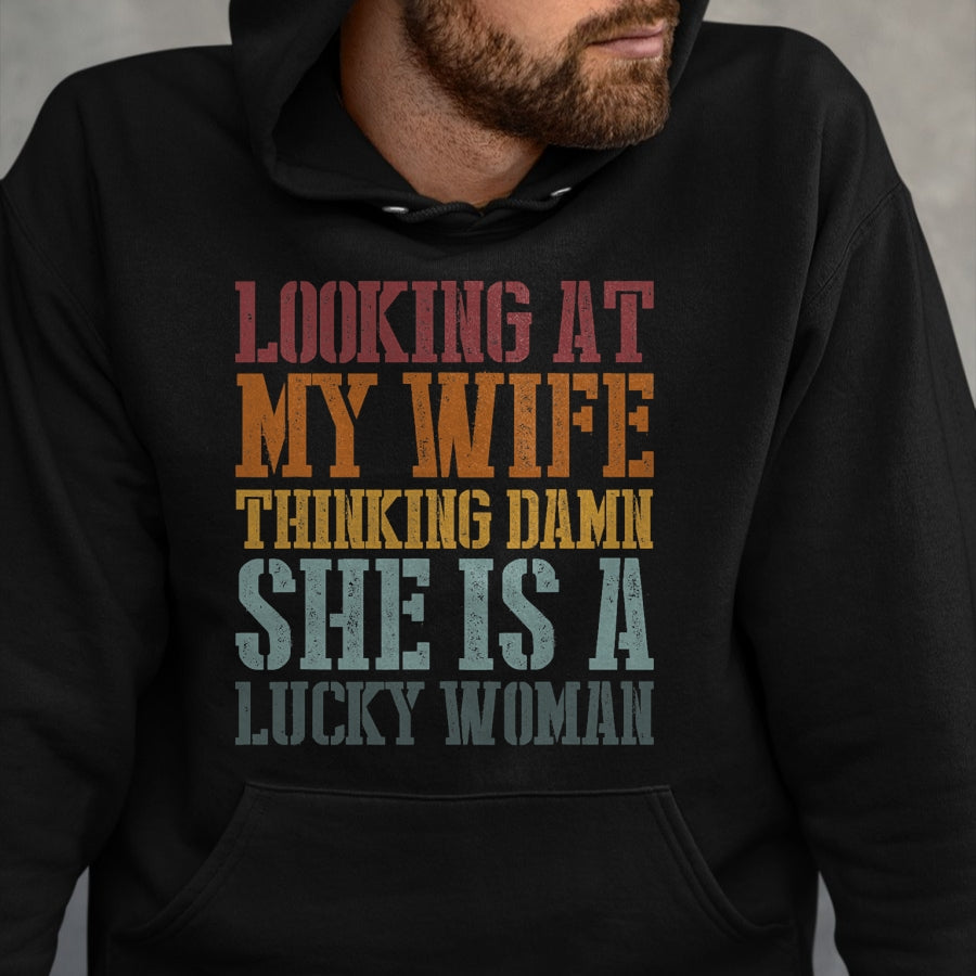 Best Wife Shirt, Wife and Husband Unisex T-Shirt/Hoodie/Sweatshirt HLT00 - Gift for wife T shirt, lucky wife   Funny Looking At My Wife I Think Damn She Is A Lucky Woman T-Shi (1)
