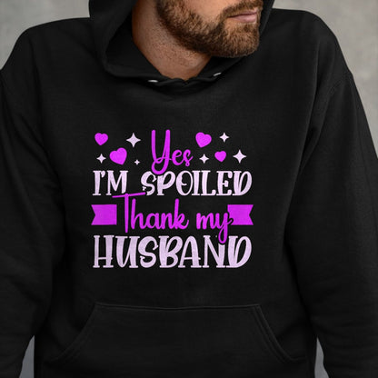 Best Wife Shirt, Wife and Husband Unisex T-Shirt/Hoodie/Sweatshirt HLT00 - Gift for wife T shirt, spoiled wife   Spoiled Wife I’M Spoiled Thank My Husband Funny Wife Tank Top