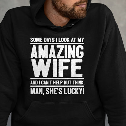 Best Wife Shirt, Wife and Husband Unisex T-Shirt/Hoodie/Sweatshirt HLT00 - Gift for wife T shirt, lucky wife   Man, My Wife Is Lucky - Funny Lucky Wife T-Shirt (1)