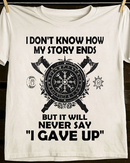 I NEVER SAY "I GAVE UP" - UNISEX T-SHIRT - SNOW00 (SKU12-144)