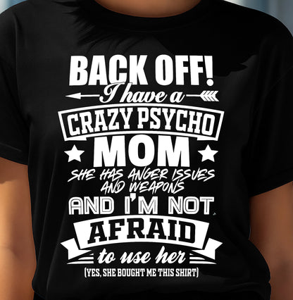 I HAVE A CRAZY MOM - PERFECT GIFT FOR YOUR DAUGHTER - GIFT FROM MOM - SNOW00 (SKU12-245)