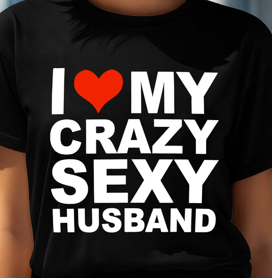I LOVE MY CRAZY SEXY HUSBAND - PERFECT GIFT FOR YOUR WIFE - SNOW00 (SKU12-294)