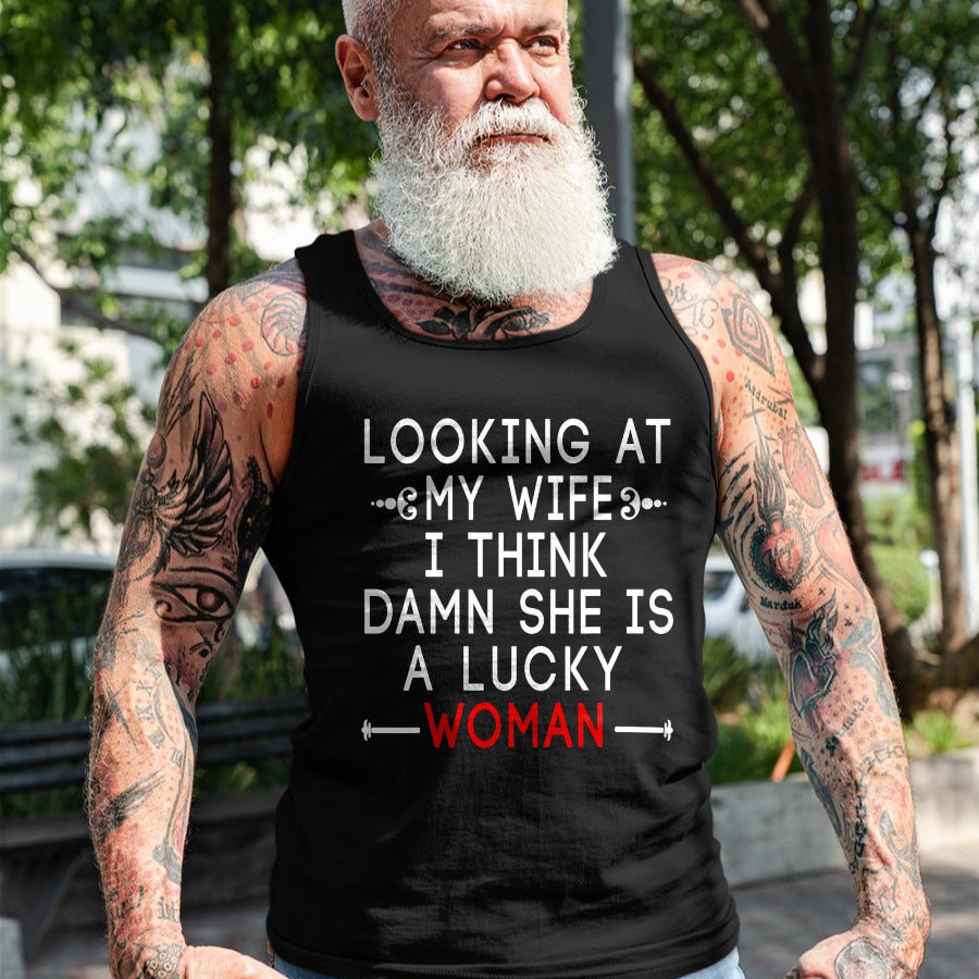 Best Wife Shirt, Wife and Husband Unisex T-Shirt/Hoodie/Sweatshirt HLT00 - Gift for wife T shirt, lucky wife   Funny Looking At My Wife I Think Damn She Is A Lucky Woman T-Shi