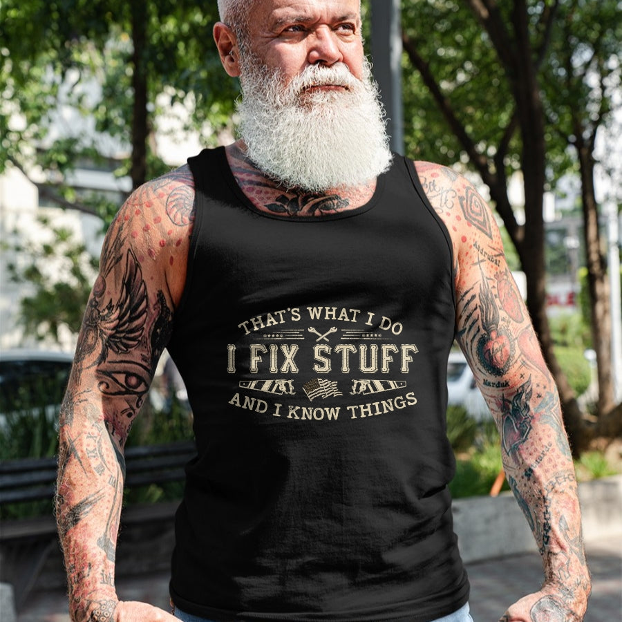 Best Mechanic Life Shirt, Funny Mechanic UnisexT-Shirt/Hoodie/Sweatshirt HLT00 - That's What I Do I Fix Stuff and I Know Things Funny Men T-Shirt